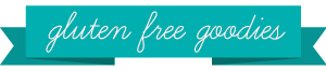 Gluten Free Goodies